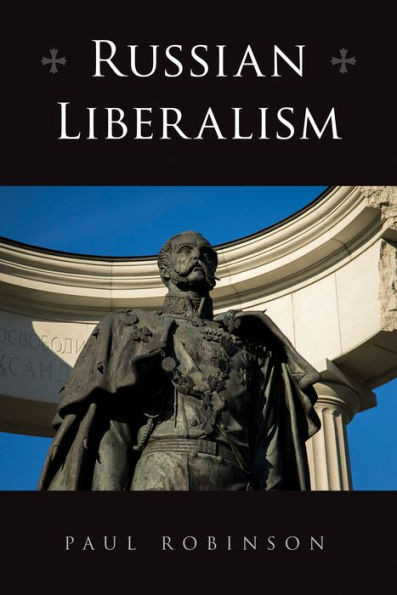 Russian Liberalism (Niu Series In Slavic, East European, And Eurasian Studies)
