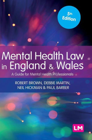 Mental Health Law In England And Wales: A Guide For Mental Health Professionals (Mental Health In Practice Series)