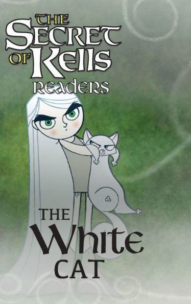 The White Cat (The Secret Of Kells Readers)