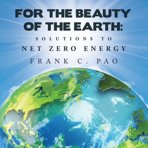 For The Beauty Of The Earth: Solutions To Net Zero Energy