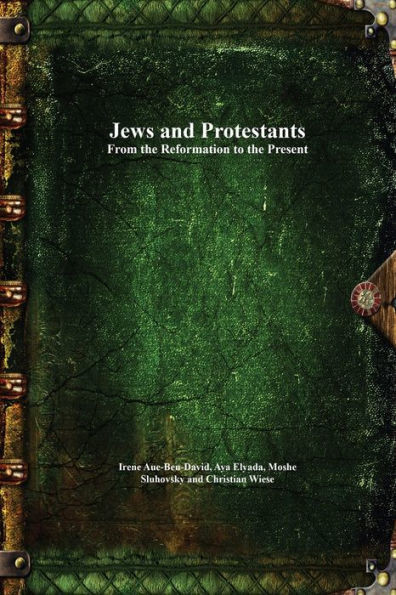 Jews And Protestants From The Reformation To The Present