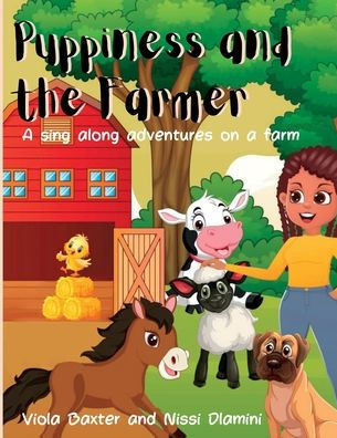 Puppiness And The Farmer: A Sing Along Adventure On A Farm (The Adventures Of Puppiness)