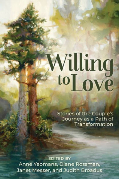 Willing To Love: Stories Of The Couple'S Journey As A Path Of Transformation