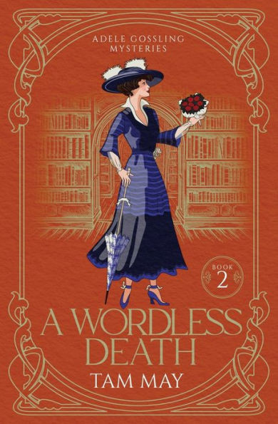 A Wordless Death: An Early 20Th Century Mystery (Adele Gossling Mysteries)