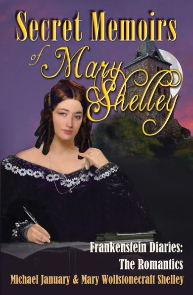 Secret Memoirs Of Mary Shelley: Frankenstein Diaries - The Romantics