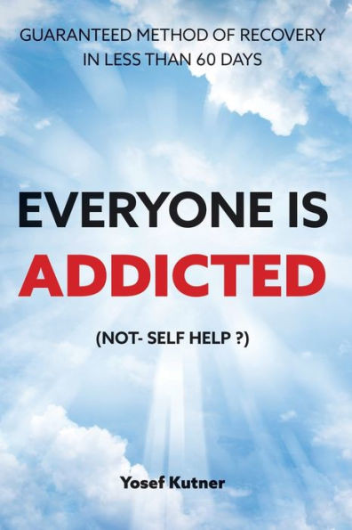 Everyone Is Addicted: Not Self-Help