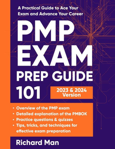 Pmp Exam Prep Guide 101: A Practical Guide To Ace Your Exam And Advance Your Career