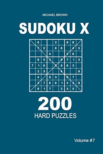 Sudoku X - 200 Hard Puzzles 9x9 (Volume 7)