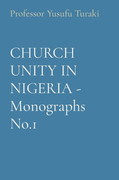 Church Unity In Nigeria - Monographs No.1