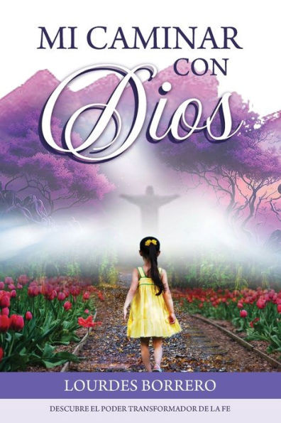 Mi Caminar Con Dios (Spanish Edition)