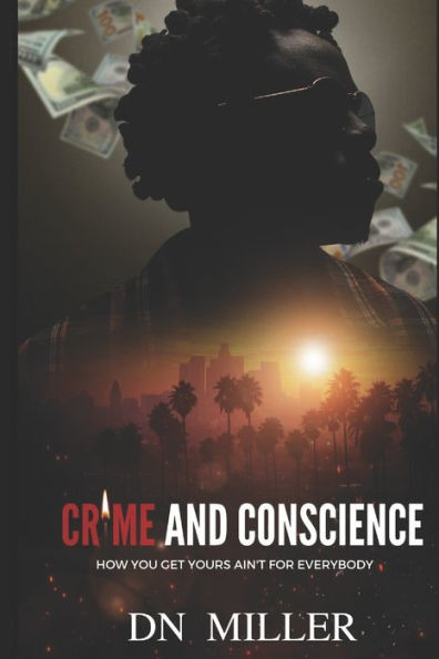 Crime And Conscience: How You Get Yours Ain'T For Everybody