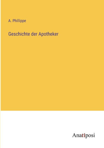 Geschichte Der Apotheker (German Edition)