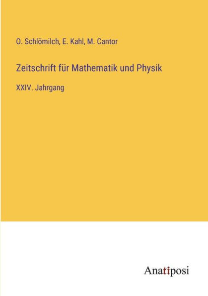 Zeitschrift Für Mathematik Und Physik: Xxiv. Jahrgang (German Edition)