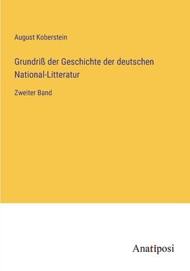 Grundriß Der Geschichte Der Deutschen National-Litteratur: Zweiter Band (German Edition)