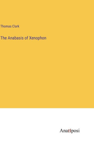 The Anabasis Of Xenophon