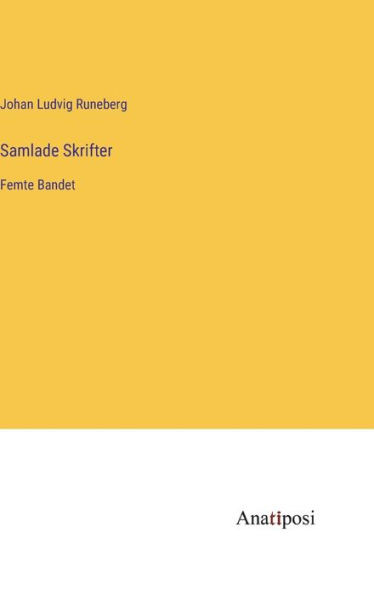 Samlade Skrifter: Femte Bandet (Swedish Edition)