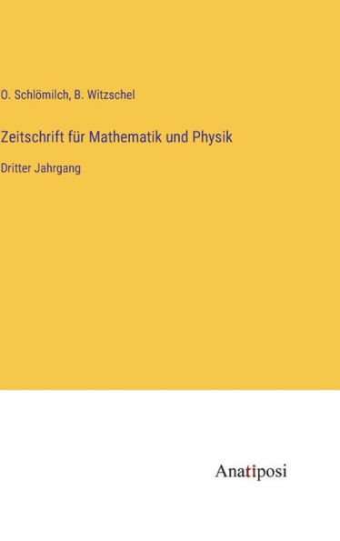 Zeitschrift Für Mathematik Und Physik: Dritter Jahrgang (German Edition)