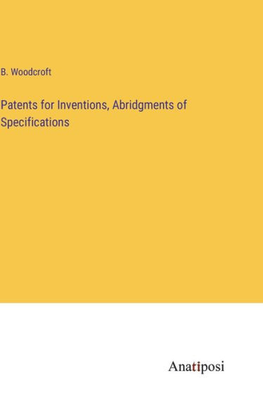 Patents For Inventions, Abridgments Of Specifications