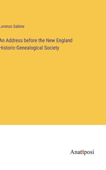 An Address Before The New England Historic-Genealogical Society