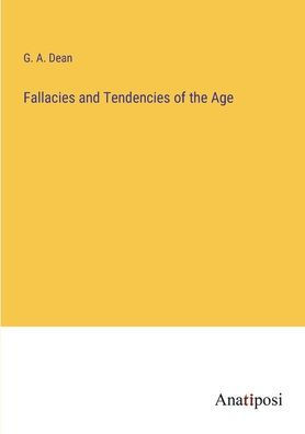 Fallacies And Tendencies Of The Age
