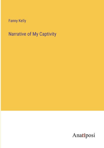 Narrative Of My Captivity