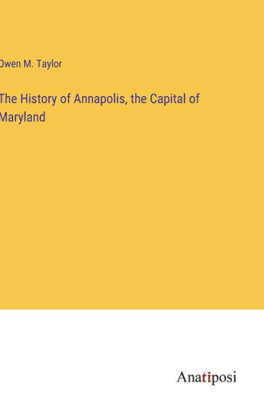 The History Of Annapolis, The Capital Of Maryland