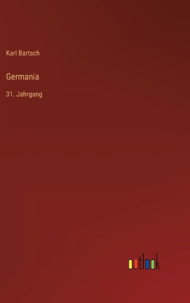Germania: 31. Jahrgang (German Edition)