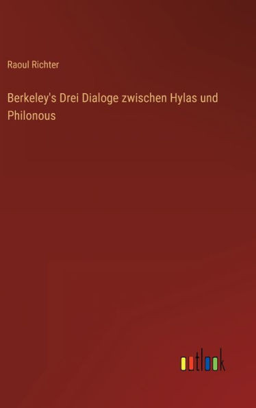 Berkeley's Drei Dialoge Zwischen Hylas Und Philonous (German Edition)