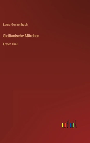 Sicilianische Märchen: Erster Theil (German Edition)