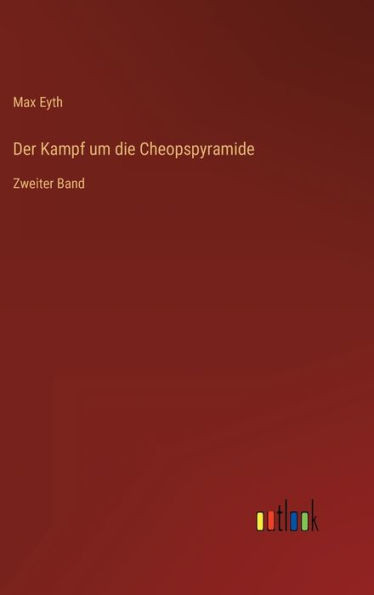Der Kampf Um Die Cheopspyramide: Zweiter Band (German Edition)