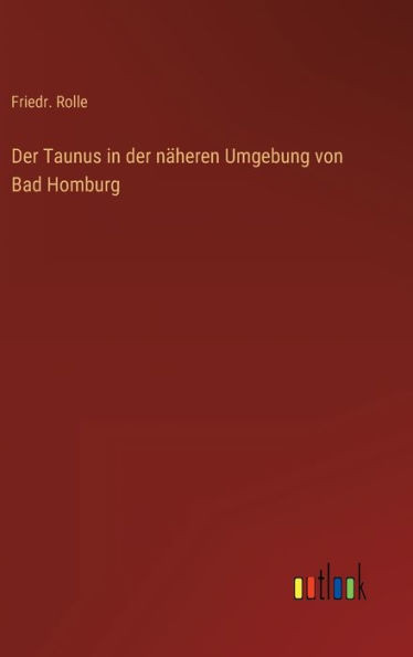 Der Taunus In Der Näheren Umgebung Von Bad Homburg (German Edition)