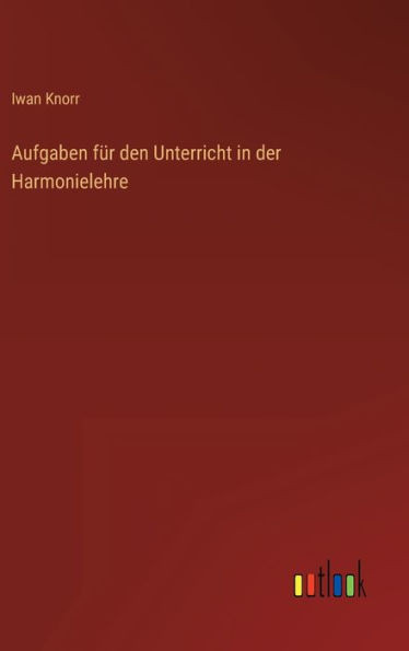 Aufgaben Für Den Unterricht In Der Harmonielehre (German Edition)