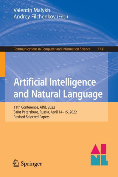 Artificial Intelligence And Natural Language: 11Th Conference, Ainl 2022, Saint Petersburg, Russia, April 1415, 2022, Revised Selected Papers ... In Computer And Information Science, 1731)