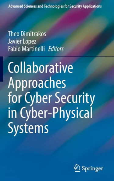 Collaborative Approaches For Cyber Security In Cyber-Physical Systems (Advanced Sciences And Technologies For Security Applications)