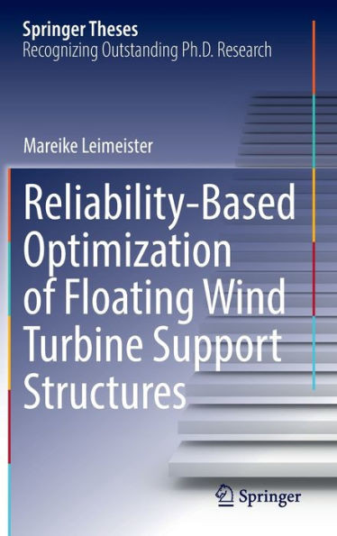 Reliability-Based Optimization Of Floating Wind Turbine Support Structures (Springer Theses)