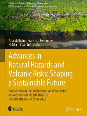 Advances In Natural Hazards And Volcanic Risks: Shaping A Sustainable Future: Proceedings Of The 3Rd International Workshop On Natural Hazards ... In Science, Technology & Innovation)