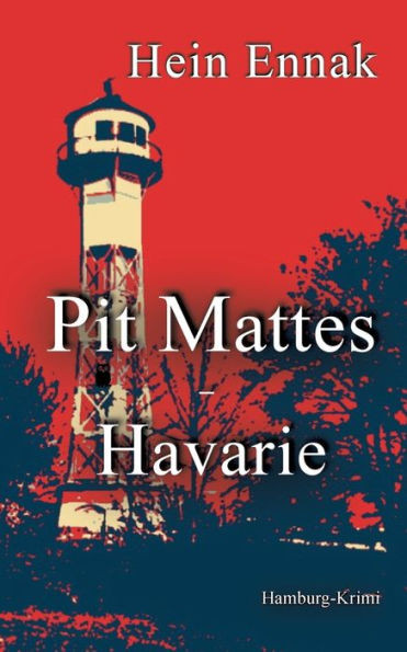 Pit Mattes - Havarie: Hamburg Krimi (German Edition)
