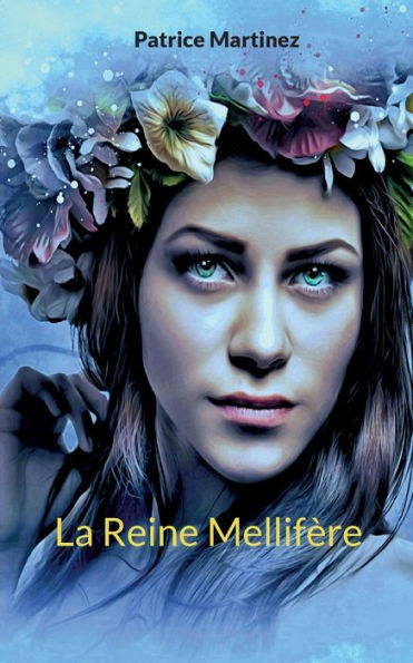 La Reine Mellifère (French Edition)