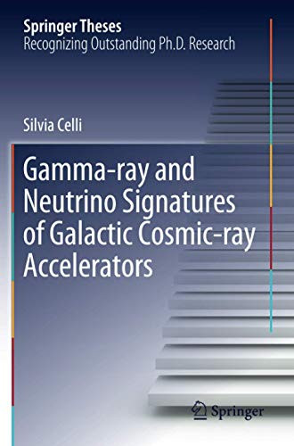 Gamma-ray and Neutrino Signatures of Galactic Cosmic-ray Accelerators (Springer Theses)
