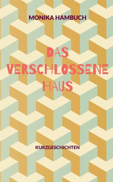 Das Verschlossene Haus: Kurzgeschichten (German Edition)