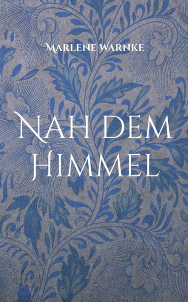 Nah Dem Himmel (German Edition)