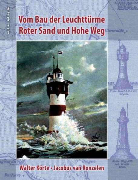 Vom Bau Der Leuchttürme Roter Sand Und Hohe Weg (German Edition)