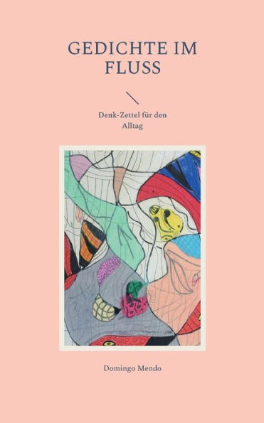 Gedichte Im Fluss: Denk-Zettel Für Den Alltag (German Edition)