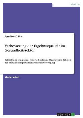 Verbesserung Der Ergebnisqualität Im Gesundheitssektor: Betrachtung Von Patient-Reported Outcome Measures Im Rahmen Der Ambulanten Spezialfachärztlichen Versorgung (German Edition)