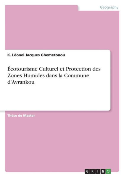 Écotourisme Culturel Et Protection Des Zones Humides Dans La Commune D'Avrankou (French Edition)