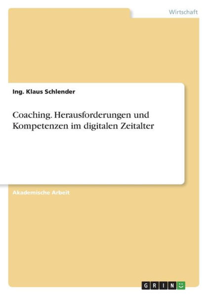 Coaching. Herausforderungen Und Kompetenzen Im Digitalen Zeitalter (German Edition)