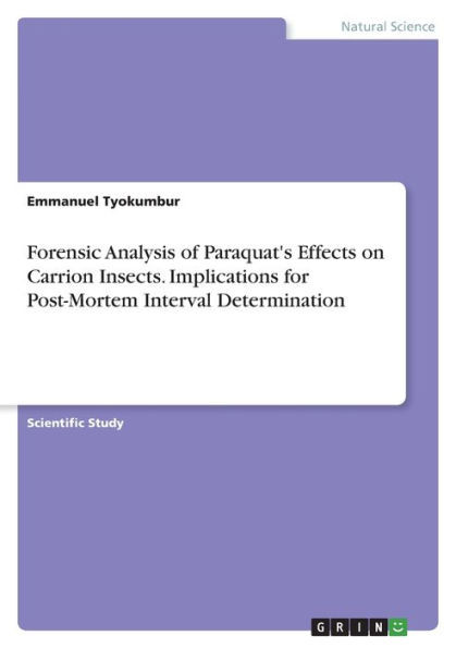 Forensic Analysis Of Paraquat's Effects On Carrion Insects. Implications For Post-Mortem Interval Determination