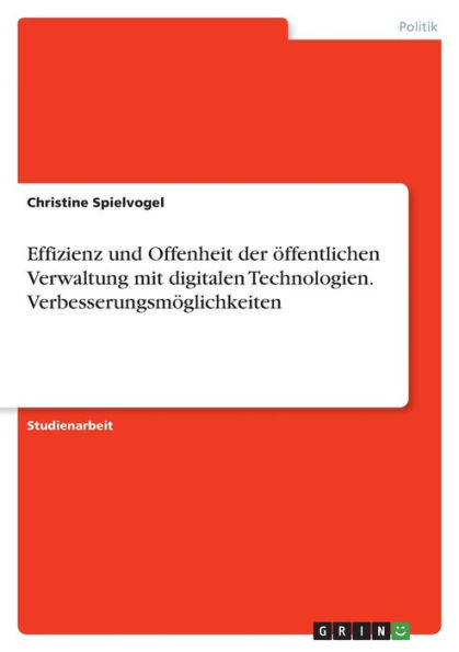 Effizienz Und Offenheit Der Öffentlichen Verwaltung Mit Digitalen Technologien. Verbesserungsmöglichkeiten (German Edition)