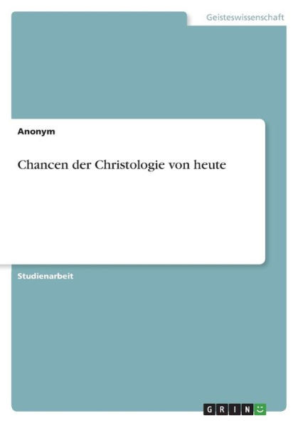 Chancen Der Christologie Von Heute (German Edition)