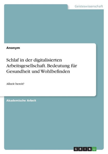 Schlaf In Der Digitalisierten Arbeitsgesellschaft. Bedeutung Für Gesundheit Und Wohlbefinden: Allzeit Bereit? (German Edition)
